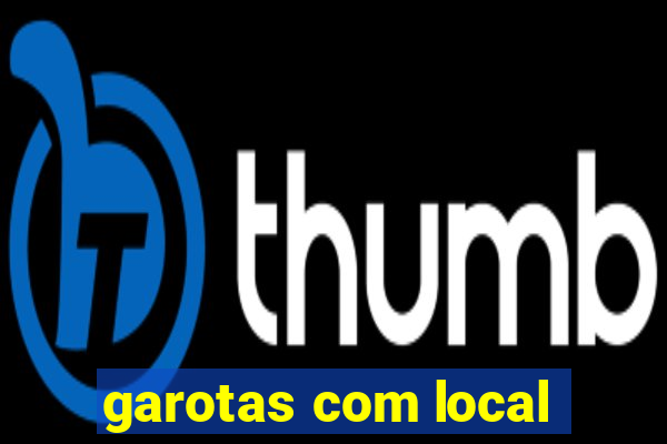 garotas com local